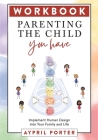 Workbook - Parenting the Child You Have Cover Image