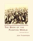 The Book of the Floating World: Expanded Edition By Jon Thompson Cover Image