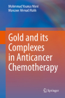 Gold and Its Complexes in Anticancer Chemotherapy By Mohmmad Younus Wani, Manzoor Ahmad Malik Cover Image