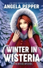 Winter in Wisteria By Angela Pepper Cover Image