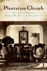 Plantation Church: How African American Religion Was Born in Caribbean Slavery By Noel Leo Erskine Cover Image