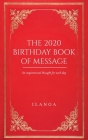 The 2020 Birthday Book of Message: An inspirational thought for each day Cover Image