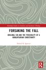 Forsaking the Fall: Original Sin and the Possibility of a Nonlapsarian Christianity By Daniel H. Spencer Cover Image