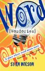 Wordories: A Place Where Word Meets Story By Stan Wilson Cover Image