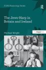The Jews-Harp in Britain and Ireland By Michael Wright Cover Image
