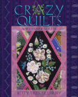 Crazy Quilts: A Beginner’s Guide By Betty Fikes Pillsbury Cover Image