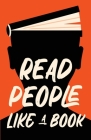 Read People Like a Book: How to Speed-Read People, Analyze Body Language, and Understand Emotions By Discover Press Cover Image