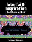 Interfaith Inspiration: Adult coloring book (Inspired Coloring #1) By Zarin June Buckingham Cover Image