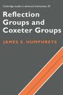 Reflection Groups and Coxeter Group (Cambridge Studies in Advanced Mathematics #29) By James E. Humphreys Cover Image