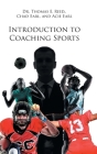 Introduction to Coaching Sports By Thomas E. Reed, Chad Earl, Acie Earl Cover Image