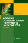 Analyzing Computer System Performance with Perl: : PDQ Cover Image