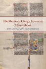The Medieval Clergy, 800-1250: A Sourcebook (Mediaeval Sources in Translation) Cover Image