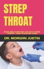Strep Throat: Problems Everyone Has with Strep Throat - How to Solved Them Cover Image