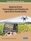 Applying Drone Technologies and Robotics for Agricultural Sustainability Cover Image