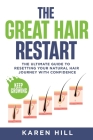 The Great Hair Restart: The Ultimate Guide to Resetting Your Natural Hair Journey with Confidence Cover Image