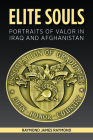 Elite Souls: Portraits of Valor in Iraq and Afghanistan By James Raymond Cover Image