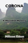Corona: A Microbial Mystery By Millicent Eidson Cover Image