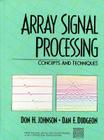 Array Signal Processing: Concepts and Techniques (Prentice-Hall Series in Signal Processing) Cover Image