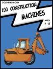 100 Construction Machines Coloring Book Cover Image
