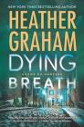 Dying Breath (Krewe of Hunters) By Heather Graham Cover Image