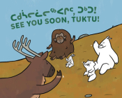 See You Soon, Tuktu!: Bilingual Inuktitut and English Edition Cover Image