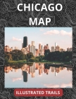 Chicago Illustrated Trails Map: Guide to Walking and Exploring Chicago Street By Shawn Travels Cover Image