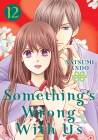 Something's Wrong With Us 12 By Natsumi Ando Cover Image