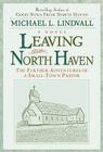 Leaving North Haven By Michael L. Lindvall Cover Image