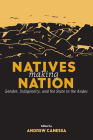 Natives Making Nation: Gender, Indigeneity, and the State in the Andes By Andrew Canessa (Editor) Cover Image
