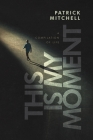 This is My Moment: A Compilation of Life Cover Image