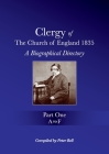 Clergy of the Church of England 1835 - Part One: A Biographical Directory By Peter Bell (Compiled by) Cover Image