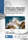 Theory and Application of Hydraulic Modeling: Interaction between Wave and Ground Motion By Taro Arikawa (Editor) Cover Image