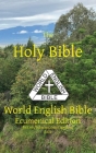 The Holy Bible: World English Bible Ecumenical Edition British/International Spelling By Michael Paul Johnson (Editor) Cover Image
