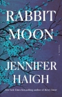 Rabbit Moon: A Novel By Jennifer Haigh Cover Image
