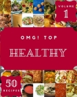 OMG! Top 50 Healthy Recipes Volume 1: Healthy Cookbook - The Magic to Create Incredible Flavor! By Brian R. Richardson Cover Image