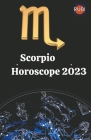 Scorpio Horoscope 2023 By Rubi Astrologa Cover Image