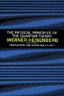 The Physical Principles of the Quantum Theory (Dover Books on Physics) By Werner Heisenberg Cover Image