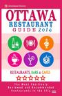 Ottawa Restaurant Guide 2016: Best Rated Restaurants in Ottawa, Canada - 500 restaurants, bars and cafés recommended for visitors, 2016 By John M. Frizzell Cover Image