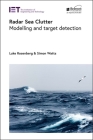 Radar Sea Clutter: Modelling and Target Detection By Luke Rosenberg, Simon Watts Cover Image