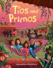 Tíos and Primos By Jacqueline Alcántara, Jacqueline Alcántara (Illustrator) Cover Image