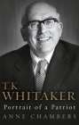 T.K. Whitaker: Portrait of a Patriot By Anne Chambers Cover Image