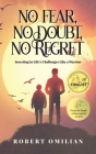 No Fear, No Doubt, No Regret: Investing in Life's Challenges Like a Warrior By Robert Omilian Cover Image