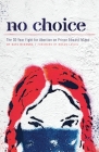No Choice: The 30-Year Fight for Abortion on Prince Edward Island By Kate McKenna Cover Image