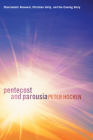 Pentecost and Parousia: Charismatic Renewal, Christian Unity, and the Coming Glory Cover Image