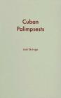 Cuban Palimpsests (Cultural Studies of the Americas #19) By Jose Quiroga Cover Image