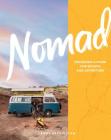 Nomad: Designing a Home for Escape and Adventure By Emma Reddington, Sian Richards (Photographs by) Cover Image