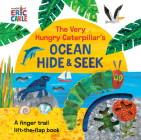 The Very Hungry Caterpillar's Ocean Hide & Seek: A Finger Trail Lift-the-Flap Book Cover Image
