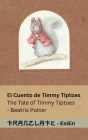 El Cuento de Timmy Tiptoes / The Tale of Timmy Tiptoes: Tranzlaty Español English Cover Image