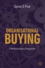 Organisational Buying: A Multidisciplinary Perspective By Daniel D. Prior Cover Image