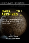 Dark Archives: Volume I. Voyages into the Medieval Unread and Unreadable, 2019-2021 By Anthony John Lappin (Editor), Stephen Pink (Editor) Cover Image